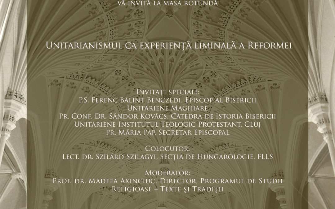 Masa rotundă „Unitarianismul ca experienţă liminală a Reformei” la Facultatea de Limbi şi Literaturi Străine