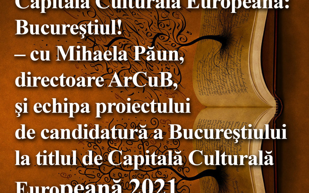 ,,Cafeneaua critică” deschide stagiunea 2016-2017 cu o prezentare a proiectului de candidatură a orașului Bucureşti la titlul de Capitală Culturală Europeană 2021