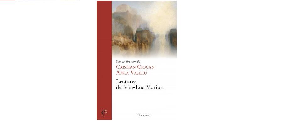 ”Lectures de Jean-Luc Marion” de Cristian Ciocan și Anca Vasiliu