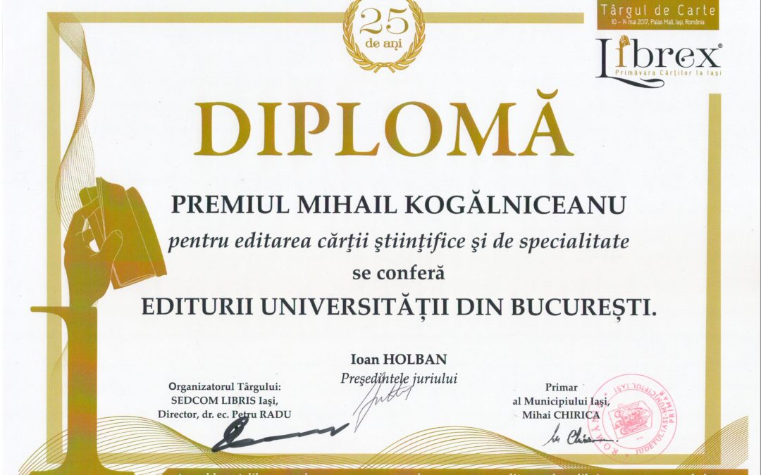 Editura Universității din București a obținut Premiul „Mihail Kogălniceanu” pentru editarea cărţii ştiinţifice şi de specialitate la ediția 2017 a Târgului de Carte Librex